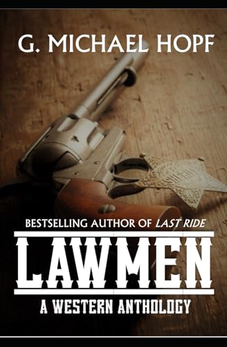 Lawmen: A Western Anthology: Western Gunslinger Fiction von Independently published